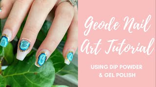 EASY Geode Nail Art Using Dip Powder amp Gel Polish  Revel Nail [upl. by Rehctelf]