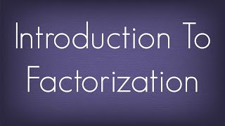 Introduction To Factorization  Maths Algebra [upl. by Melly]