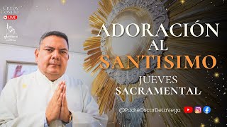 ADORACIÃ“N AL SANTÃSIMO l EN VIVOðŸ”´l EXPOSICIÃ“N EN EL ALTAR PadreOscardelaVega [upl. by Ariew]