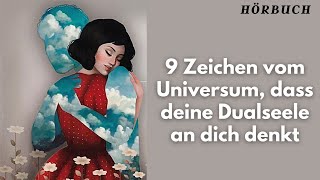 Hörbuch 9 Zeichen vom Universum dass deine Dualseele an dich denkt und dich vermisst [upl. by Ocirred693]