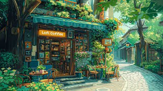 Cafe in the Morning🌻Take a time to workrelaxstudy with Lofi Music🎧 Lofi Coffee☕ Chill Hip Hop [upl. by Nolaf]