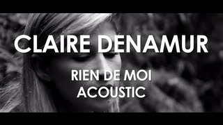 Claire Denamur  Rien de Moi  Acoustic  Live in Paris [upl. by Grefe]