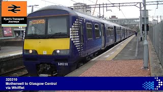 320310 Motherwell to Glasgow Central via Whifflet [upl. by Norene]