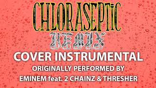 Chloraseptic Remix Cover Instrumental In the Style of Eminem feat 2 Chainz amp THRESHER [upl. by Rangel303]