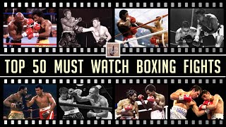 Top 50 Must Watch Boxing Fights [upl. by Ahsienor]