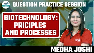 Question Practice Session  Biotechnology Principles and Processes  NEET2024  LIVE  IL NEET [upl. by Leehar461]