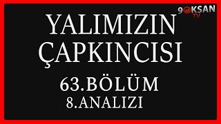 Yalımızın Çapkıncısı 63Bölüm 8Analizi  Avantajlı Olmalısın Dostum [upl. by Ahsile]