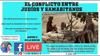 EL CONFLICTO ENTRE JUDÍOS Y SAMARITANOS [upl. by Aneelas]