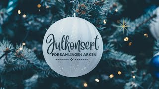 1612 23 Julkonsert med Församlingen Arken [upl. by Sender551]