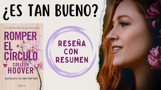 ROMPER EL CÍRCULO 🌸 Resumen con Reseña LIBRO Colleen Hoover [upl. by Ayotal368]