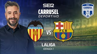 ⚽️ Valencia 1  2 FC Barcelona  JORNADA 1 EN CARRUSEL DEPORTIVO [upl. by Wein]