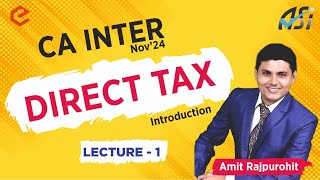 CA INTER New Syllabus  NOV 24I Lecture 1  Introduction to Direct tax by Prof Amit Rajpurohit [upl. by Toille]