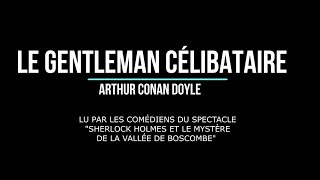 Sherlock Holmes  LE GENTLEMAN CELIBATAIRE  livre audio 2020  Arthur Conan Doyle [upl. by Yecad]