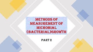 METHODS OF MEASUREMENT OF MICROBIAL GROWTH  a measurement of cell numbers bacteria numbers Part 2 [upl. by Eglantine]