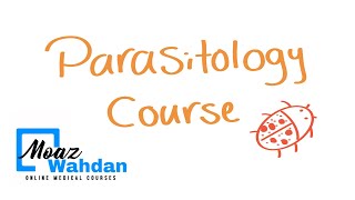 Parasitology Course Content  Moaz Wahdan [upl. by Saticilef]