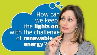 How to keep the lights on with the challenge of renewable energy [upl. by Enrobialc769]