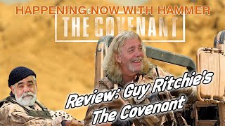 Movie Review The Covenant Happening Now with Hammer [upl. by Toor]