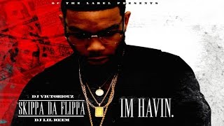 Skippa Da Flippa  Chase Your Dreams Im Havin [upl. by Parsifal]