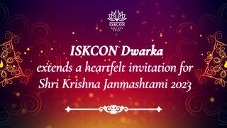 ISKCON Dwarka extends a heartfelt invitation for Shri Krishna Janmashtami 2023 [upl. by Pincince]