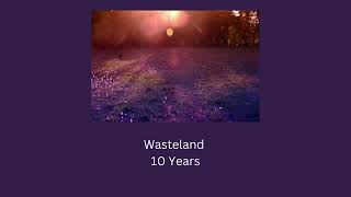 Wasteland10 Years slowed  reverb [upl. by Nidorf]