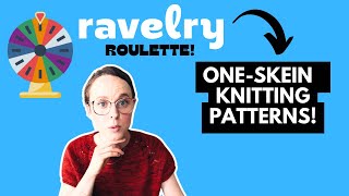 3 Random ONESKEIN Knitting Patterns ravelryroulette [upl. by Berna]