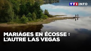 Mariages en Écosse  lautre Las Vegas [upl. by Otrevire894]