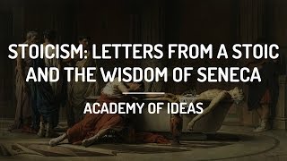 Stoicism Letters from a Stoic and the Wisdom of Seneca [upl. by Surat85]