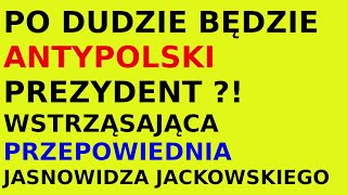 Jasnowidz Jackowski przepowiednia prezydent Polski po Dudzie [upl. by Lavella]