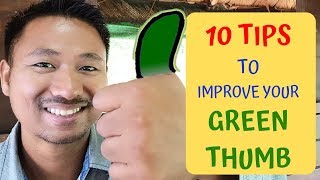 10 Tips to improve your quotGreen Thumbquot 10 Tips para mapabuti ang inyong quotberdeng hinlalakiquot [upl. by Adnawuj]