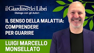 Webinar Gratuito con Luigi Marcello Monsellato quotIl senso della malattia comprendere per guarirequot [upl. by Odo]