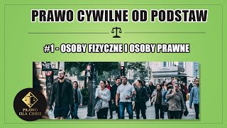 PRAWO CYWILNE 1  OSOBY FIZYCZNE I OSOBY PRAWNE [upl. by Halvaard133]