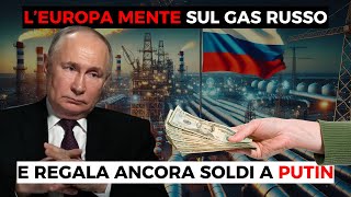 Ecco come lEuropa Arricchisce Putin [upl. by Edveh]