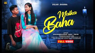 MALKA BAHA NEW SANTHALI FULL VIDEO 2023DULAR JHARNASHASHI BHUSHAN TUDU VIDYAANAND HEMBROM [upl. by Regnij]