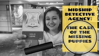 Midship Detective Agency 2019  Case of the Missing Puppies on the Disney Cruise Fantasy [upl. by Horton451]