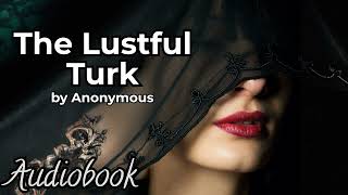 The Lustful Turk by Anonymous  Classic Romance Audiobook [upl. by Ri]