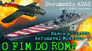 Nasce a Guerra Aeronaval Moderna o Fim do Roma – Documento Revista Asas Ep 073 14junho2022 [upl. by Aznerol]