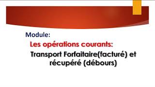 Les opérations courants  Transport forfaitaire et débours tsgetsfcS2tcebac éco [upl. by Nadaba]