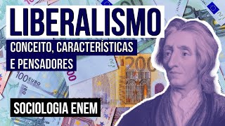 LIBERALISMO conceito características e pensadores  Resumo de Sociologia para o Enem  Fábio [upl. by Ikaz]