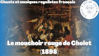 Le mouchoir rouge de Cholet 1898  Chants et musiques royalistes français [upl. by Ahtinak]