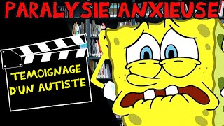 Témoignage dun Autiste  Paralysie Anxieuse [upl. by Mitch505]