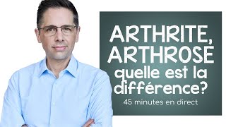 Arthrite et arthrose quelle est vraiment la différence 45 minutes en direct [upl. by Ydnew]