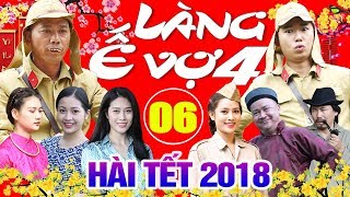 Hài Tết 2018  Làng ế Vợ 4  Tập 6  Phim Hài Tết Mới Nhất 2018  Minh Tít Bình Trọng [upl. by Lockhart977]