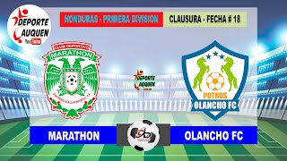 MARATHON VS OLANCHO  HONDURAS PRIMERA DIVISION TORNEO CLAUSURA FECHA  18 [upl. by Erodisi181]