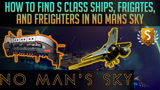 How to find S Class Ships Freighters And Frigates in No Mans Sky [upl. by Tuddor501]