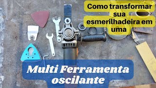 Como transformar a esmerilhadeira em uma Multi Ferramenta Oscilante  EP145 [upl. by Htenaj]