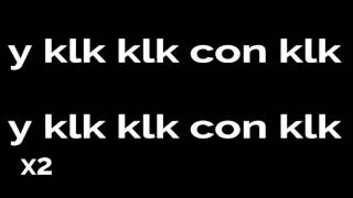 Ceky Viciny  Klok Con Klok  Klk con Klk LETRA [upl. by Bodi]