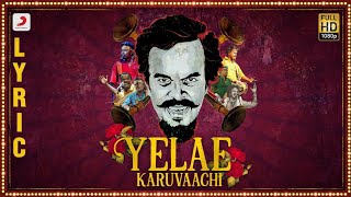 Yelae Karuvaachi Lyric Video  Anthony Daasan  Latest Tamil Hits  Anthony Daasan Tamil Songs [upl. by Giustino983]