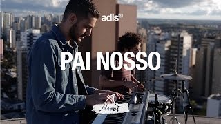 Pai nosso Our Father  Grandioso és Tu • DROPS [upl. by Leonteen]