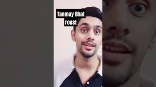 Tanmay Bhat roast comedy roast tanmaybhat laugh indian [upl. by Adnoek395]