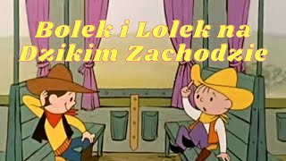 Bolek i Lolek na Dzikim Zachodzie  Dziki Zachód [upl. by Klara404]